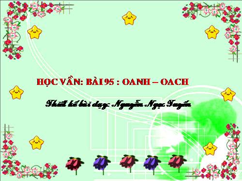 Bài 95. oanh, oach