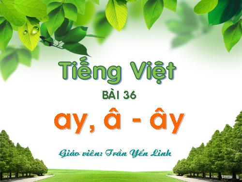 Bài 36. ay, â-ây