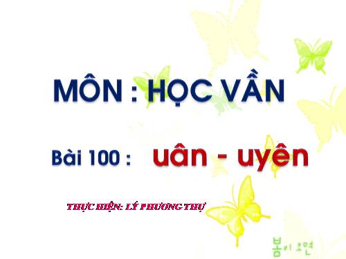 Bài 100. uân, uyên