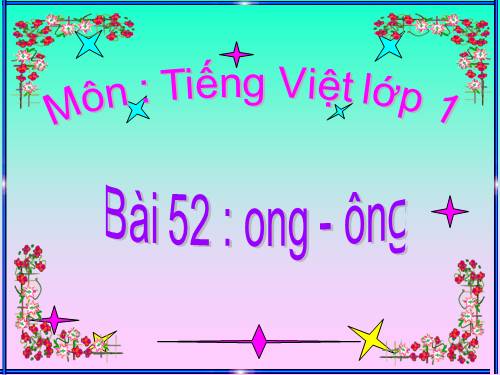 Bài 52. ong, ông