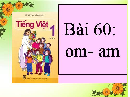 Bài 60. om, am