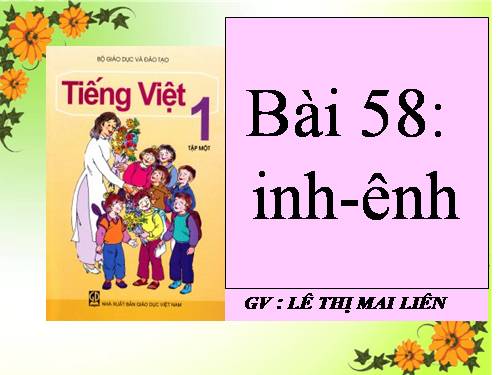 Bài 58. inh, ênh