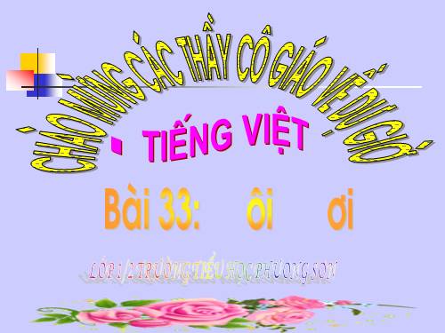 Bài 33. ôi, ơi