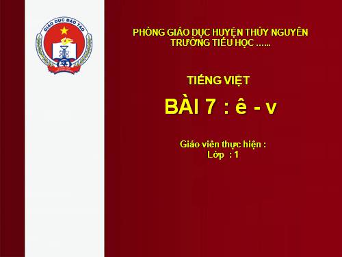 Bài 7. ê, v