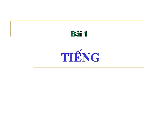 Bai 1- Tieng- Tach loi thanh tieng