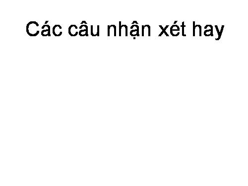 Các câu nhận xét hay