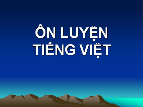 ÔN TẬP TIẾNG VIỆT - LỚP 1