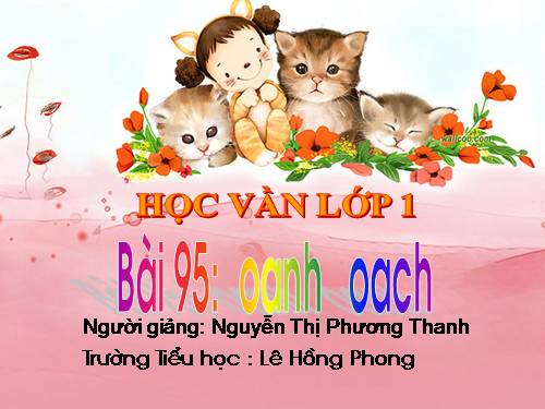 Bài 95. oanh, oach