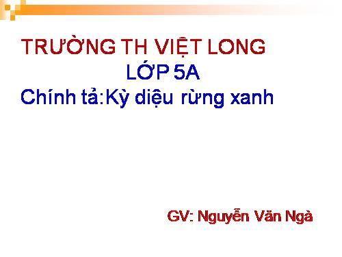 Tuần 8. Nghe-viết: Kì diệu rừng xanh