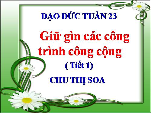 Bài 11. Giữ gìn các công trình công cộng