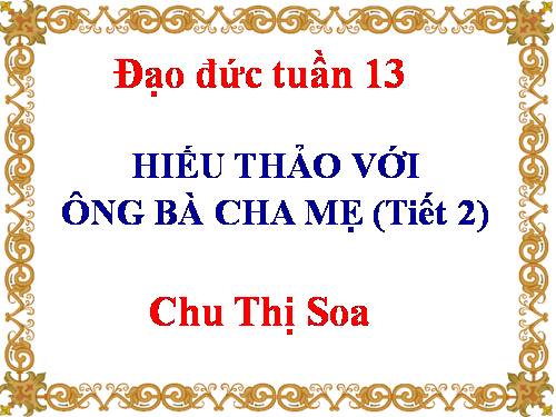 Bài 6. Hiếu thảo với ông bà, cha mẹ