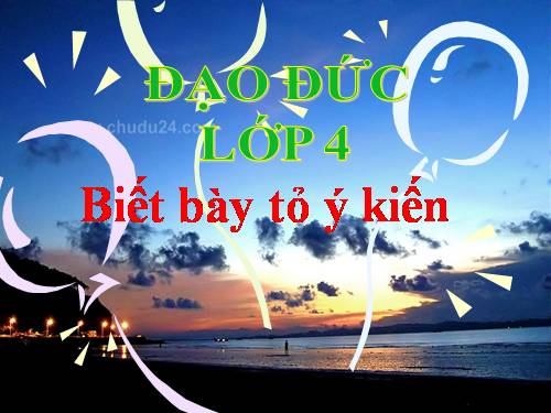 Bài 3. Biết bày tỏ ý kiến