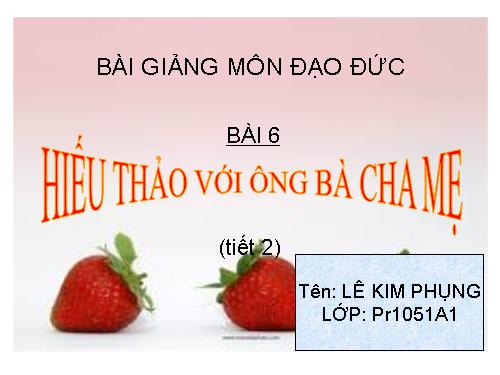 Bài 6. Hiếu thảo với ông bà, cha mẹ