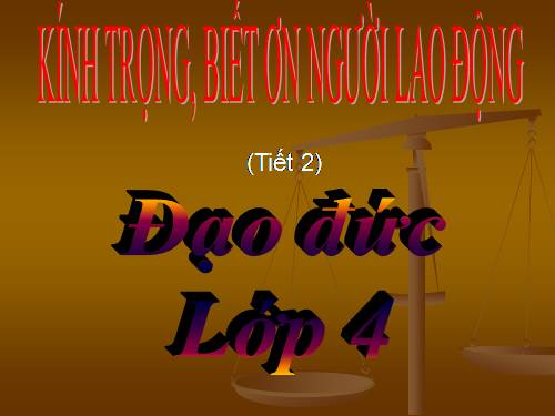 Bài 9. Kính trọng, biết ơn người lao động