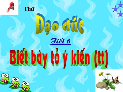 Bài 3. Biết bày tỏ ý kiến