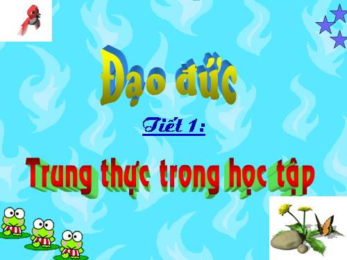 Bài 1. Trung thực trong học tập