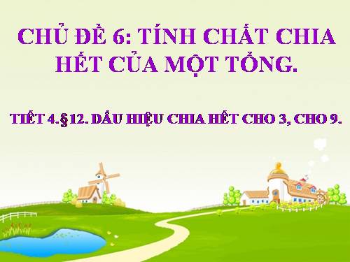 Chương I. §12. Dấu hiệu chia hết cho 3, cho 9