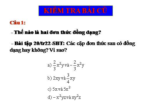 Chương IV. §4. Đơn thức đồng dạng