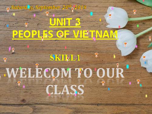 Unit 03. Peoples of Viet Nam. Lesson 5. Skills 1