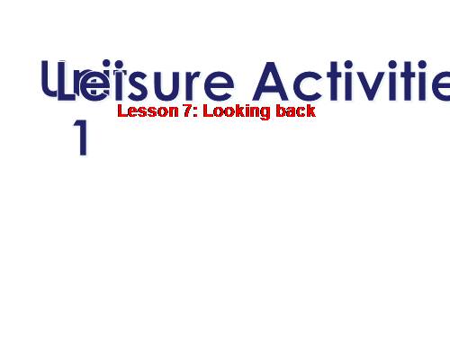 Unit 01. Leisure Activities. Lesson 7. Looking back - project