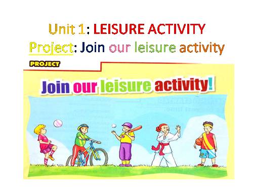 Unit 01. Leisure Activities. Lesson 7. Looking back - project