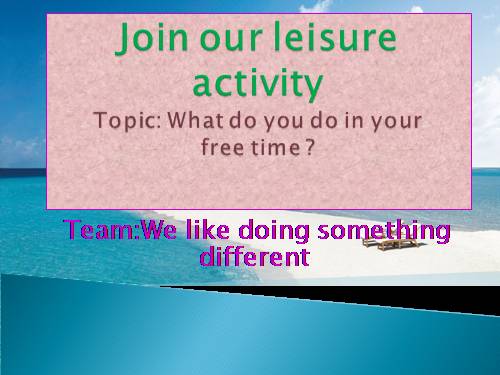 Unit 01. Leisure Activities. Lesson 7. Looking back - project