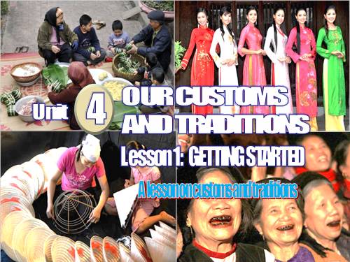 Unit 04. Our Customs and Traditions. Lesson 1. Getting started