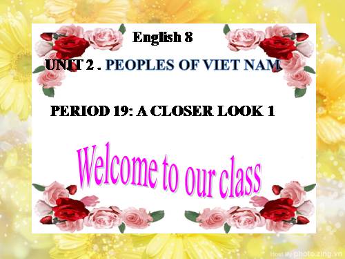 Unit 03. Peoples of Viet Nam. Lesson 2. A Closer Look 1