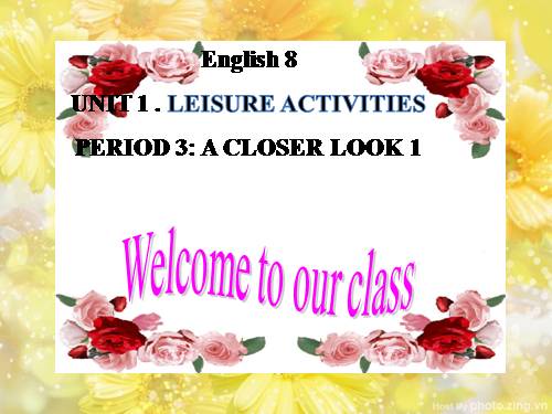 Unit 01. Leisure Activities. Lesson 2. A Closer Look 1