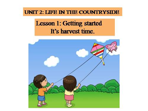 Unit 02. Life in the Countryside. Lesson 1. Getting started