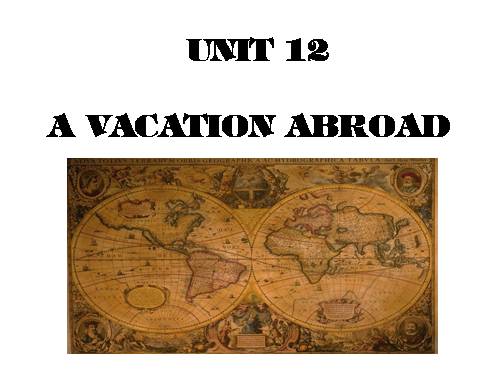 Unit 12. A vacation abroad