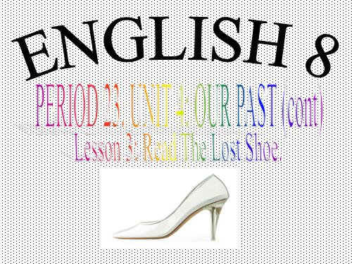 Tiếng Anh 8 unit 4 lesson 3 read the lost shoe