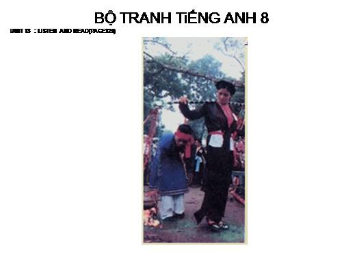 BỘ TRANH TiẾNG ANH 8 - UNIT 13