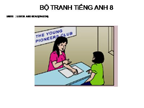 BỘ TRANH TiẾNG ANH 8 - UNIT 6