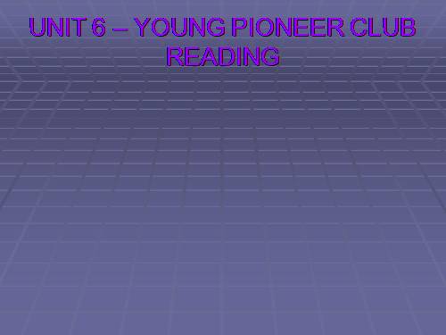 Unit 6. The young pioneers club