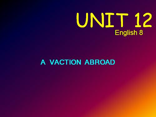 Unit 12. A vacation abroad