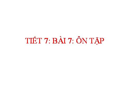 Bài 7. Ôn tập