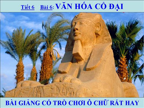 Bài 6. Văn hoá cổ đại