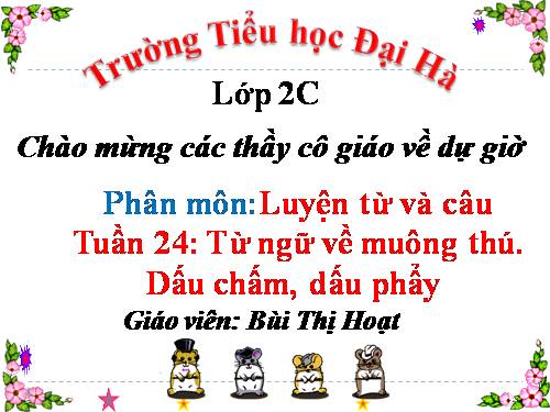 Tuần 24. MRVT: Từ ngữ về loài thú. Dấu chấm, dấu phẩy