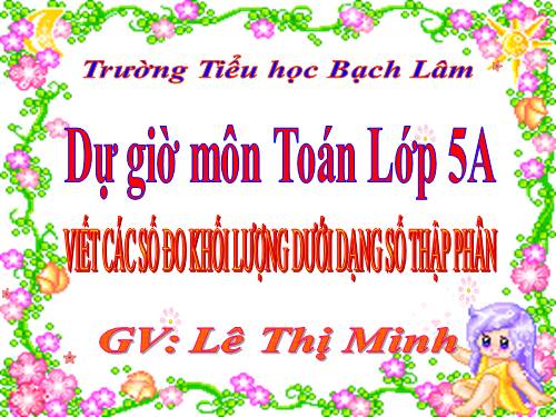 Viết các số đo khối lượng dưới dạng số thập phân