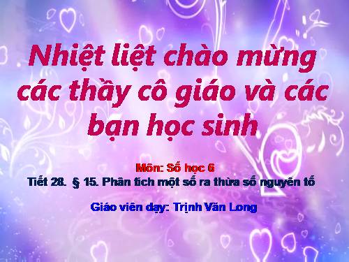 Chương I. §15. Phân tích một số ra thừa số nguyên tố