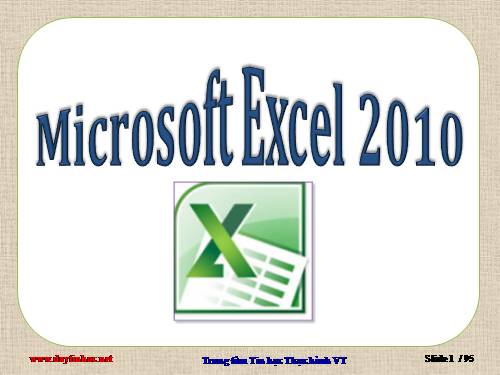 Bài giảng Excel 2010 (Trung tâm Tin học VT)