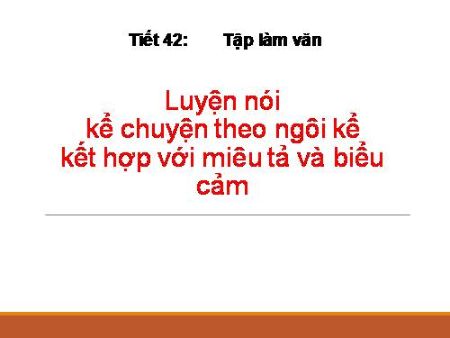 Bài 10. Luyện nói: Kể chuyện theo ngôi kể kết hợp với miêu tả và biểu cảm