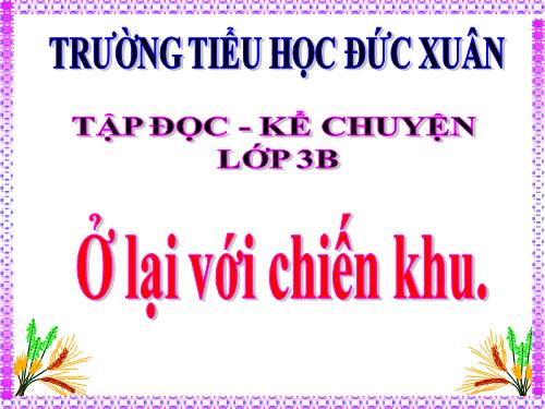 Tuần 20. Ở lại với chiến khu