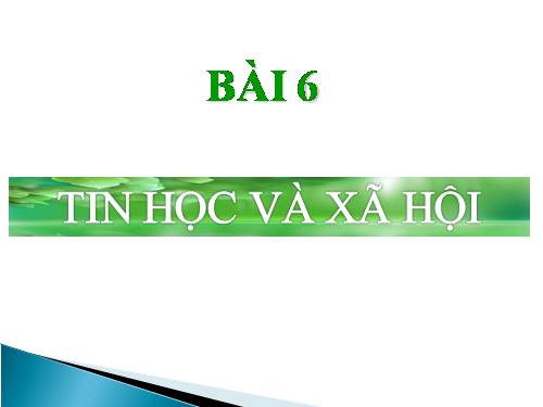 Bài 7. Tin học và xã hội