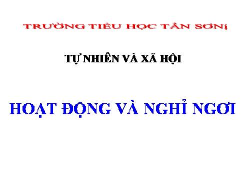 Bài 9. Hoạt động và nghỉ ngơi