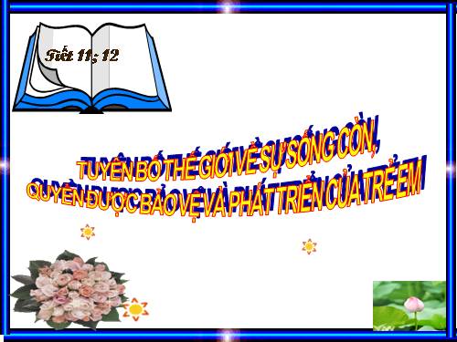 Bài 3. Tuyên bố thế giới về sự sống còn, quyền được bảo vệ và phát triển của trẻ em