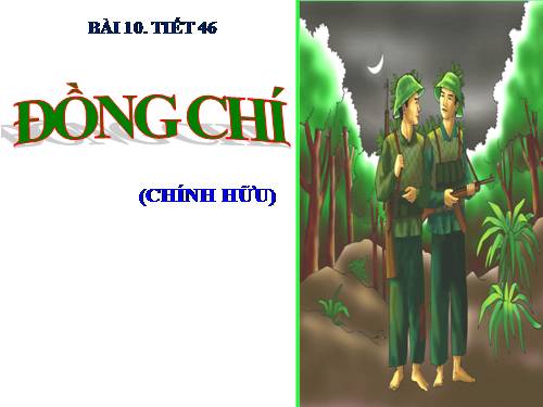 Bài 10. Đồng chí
