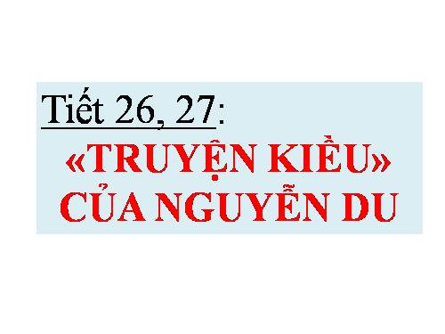 Bài 6. Truyện Kiều của Nguyễn Du