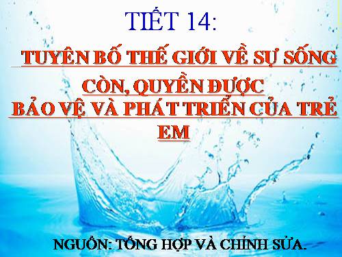 Bài 3. Tuyên bố thế giới về sự sống còn, quyền được bảo vệ và phát triển của trẻ em